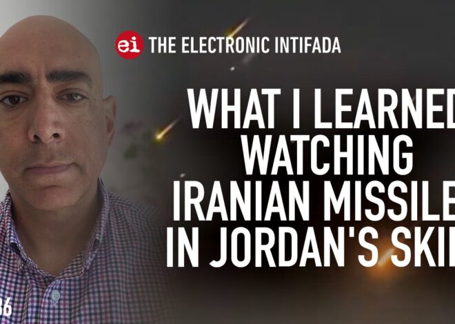 What I learned watching Iranian missiles in Jordan’s skies, with Ali Abunimah