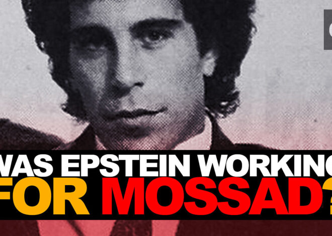How close was Jeffrey Epstein to Israel’s Mossad?