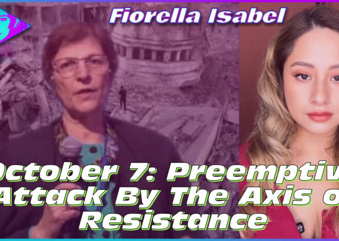 October 7th: A Preemptive Attack By The Axis of Resistance, Against Greater Israel