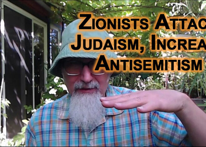 Zionists Attack Judaism, Increase Antisemitism, Force Jews To Move to Israel: Greater Israel Project