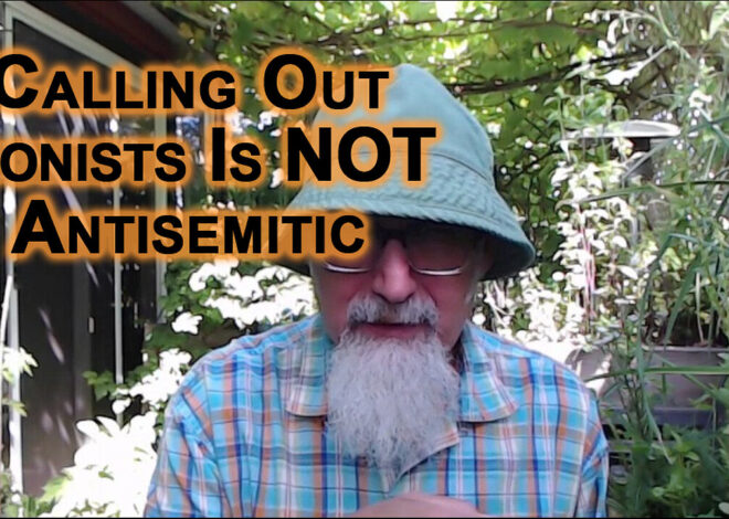 Calling Out Zionists Is NOT Antisemitic
