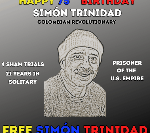 Demand Freedom for Simón Trinidad on his 75th birthday! — Fight Back! News