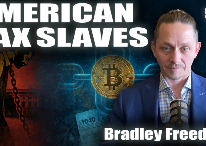 #559: American Tax Slaves | Bradley Freedom