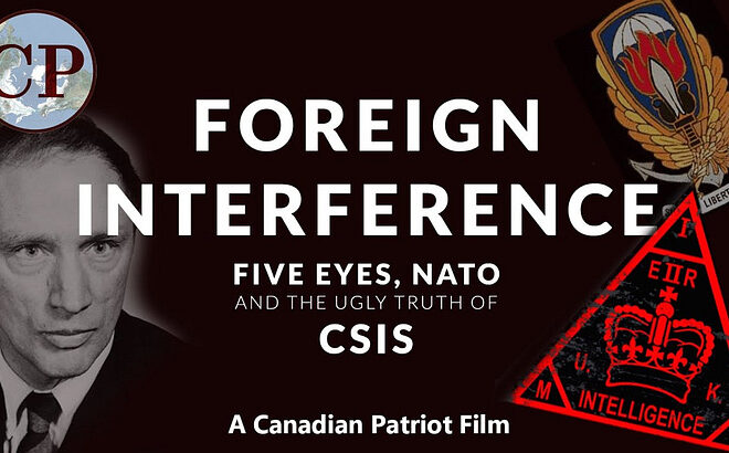 Five Eyes, NATO and the Ugly Truth of CSIS” by Matthew Ehret