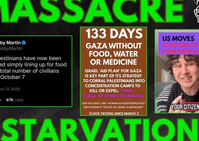 More Palestinians Killed Waiting For Food Than Citizens on 10/7/23; US To Revoke Citizenship of Critics Of Israel?!