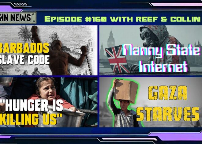 INN News #160 | BARBADOS SLAVE CODE, NANNY STATE INTERNET, HUNGER IS KILLING US, GAZA STARVES
