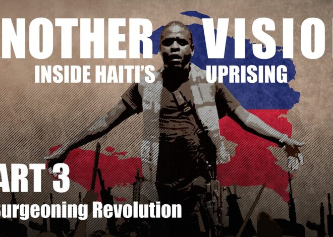 Another Vision: Inside Haiti's Uprising | Episode 3: A Burgeoning Revolution