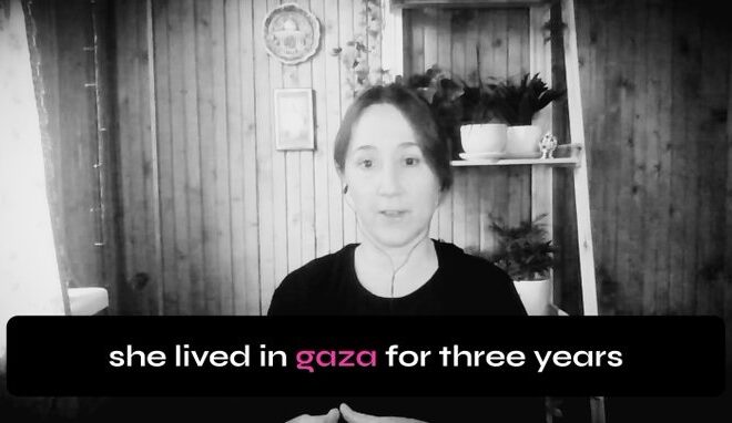 “She Lived in Gaza for Three Years” – In Gaza