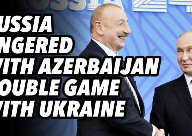 Russia angered with Azerbaijan double game with Ukraine
