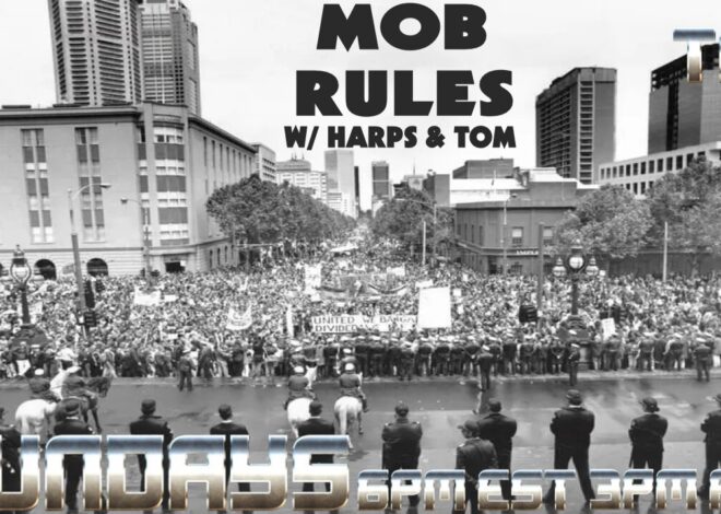 07/13/2025 Mob Rules w/ Harps & Tom