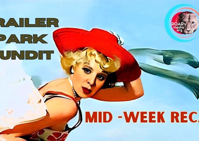 Trailer Park Pundit – Mid-Week ReCap -07162025