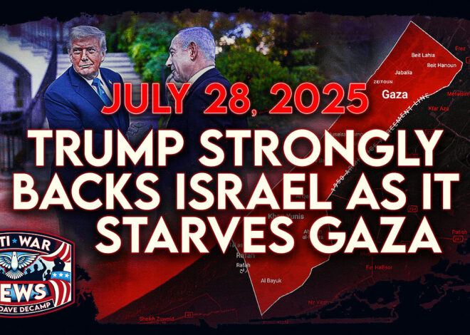 Trump Strongly Backs Israel as It Starves Gaza, US Carries Out Airstrikes, Raid in Somalia, and More
