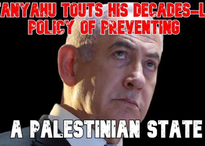 Netanyahu Touts His Decades-Long Policy of Preventing a Palestinian State: COI #829