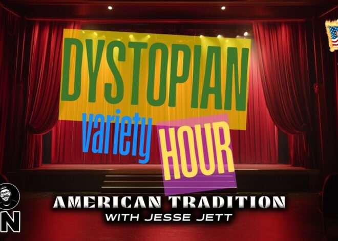 Jesse Jett & American Tradition Presents: The Dystopian Variety Hour #64 @jesse_jett @GetIndieNews
