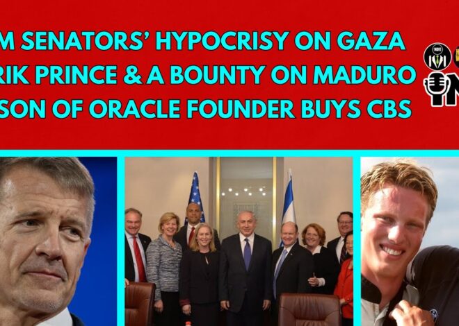 Dems Hypocrisy on Gaza | Trump’s Venezuela Ramp-Up | Son of CIA Guy/Oracle Founder Ellison Buys CBS