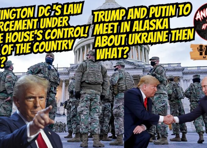 Washington DC’s police under White House CONTROL, Trump/Putin to meet in Alaska AITA EP:121