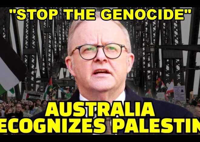 Australia To RECOGNIZE State Of PALESTINE at UN Next Month
