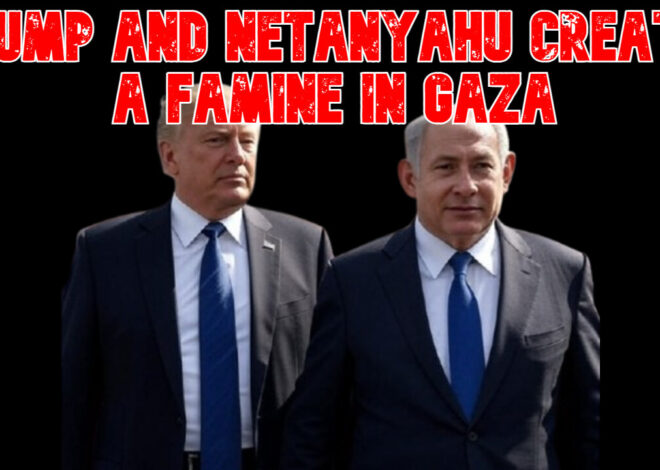 Trump and Netanyahu Created a Famine in Gaza: COI #831