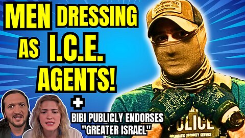 LIVE: Men Dressing As ICE To Kidnap People + Netanyahu Says He Wants “Greater Israel”