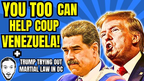 LIVE: You TOO Can Help Coup Venezuela for $50 Million + Trump Testing More Martial Law
