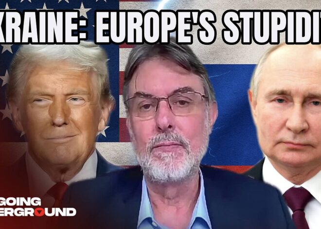 Ukraine: Prof. Anatol Lieven SLAMS Europeâs âBLOODY STUPIDITYâ as Trump Negotiates with Putin
