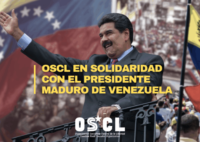 OSCL en solidaridad con el presidente Maduro de Venezuela — Fight Back! News