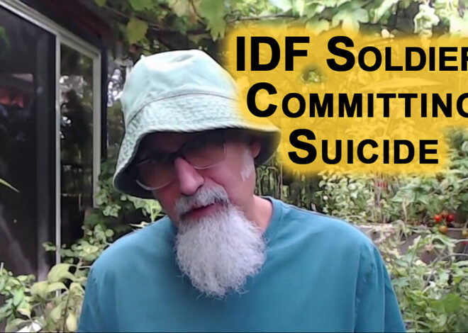 Future of Zionism: IDF Soldiers Committing Suicide Before Dealing With Root Cause of Mental Illness