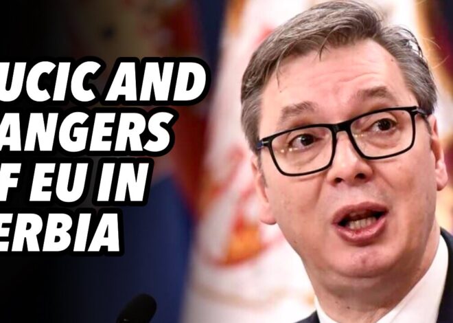 Vucic and dangers of EU in Serbia