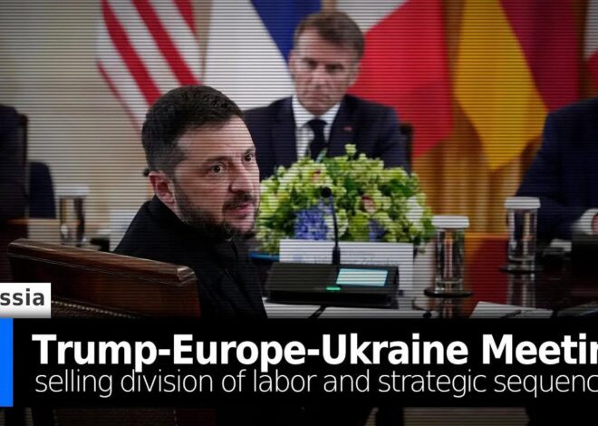 Trump-Europe-Ukraine Meeting: Selling Division of Labor and Strategic Sequencing