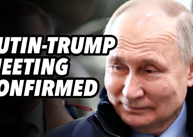 Putin-Trump meeting confirmed