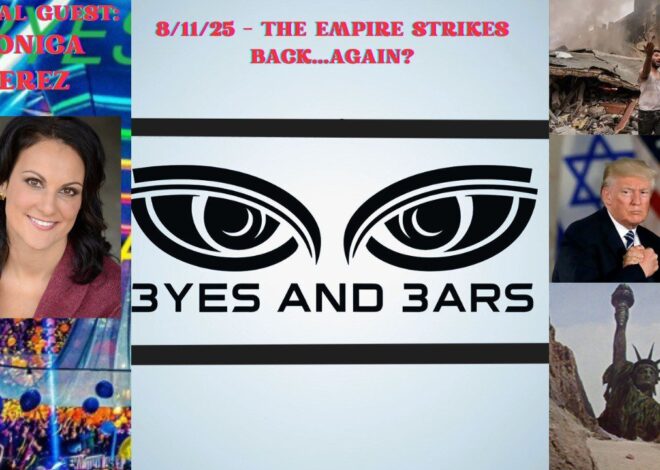 8/11/25 – The Empire Strikes Back…Again? (w/ Monica Perez) | EyesAndEars