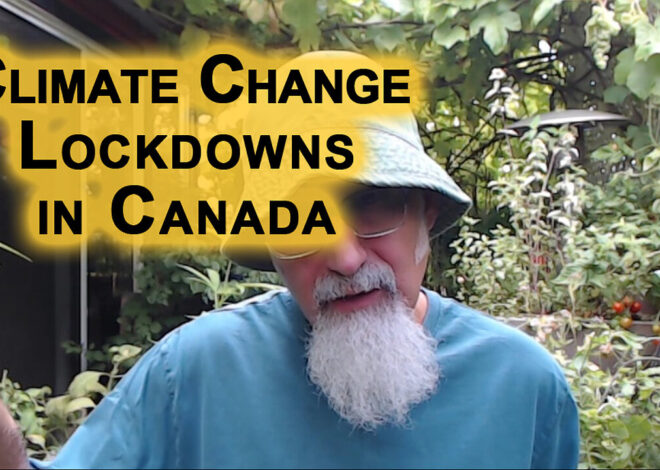 Climate Change Lockdowns in Canada: What Should We Do With Tyrannical Bureaucrats & Politicians?