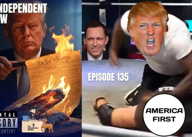 Episode 135 – The Independent Review