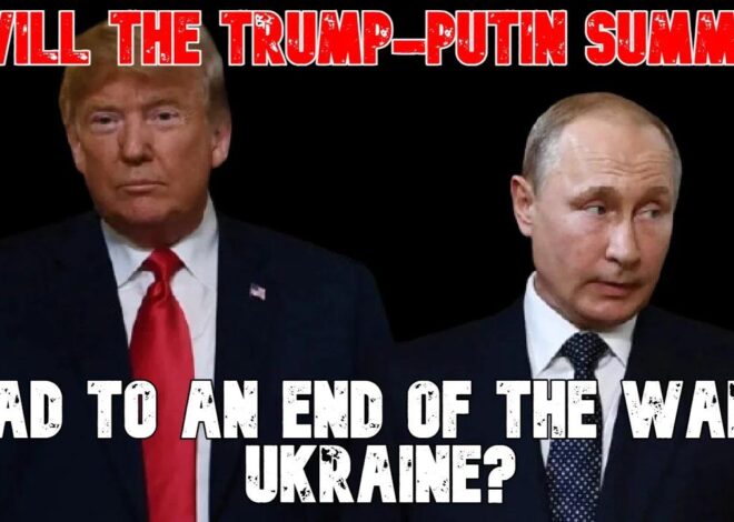 Will the Trump-Putin Summit Lead to an End of the War in Ukraine? COI #827