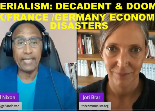 IMPERIALISM: DECADENT & DOOMED W/JOTI BRAR EP 42 – UK/FRANCE/GERMANY ECONOMIC COLLAPSE