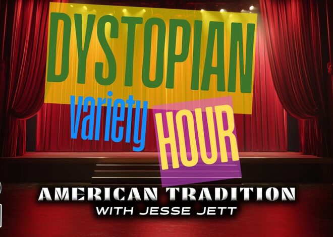 Jesse Jett & American Tradition Presents: The Dystopian Variety Hour #64