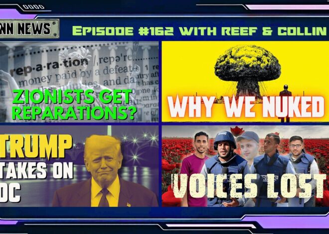 INN News #162 | ZIONISTS GET REPARATIONS?, WHY WE NUKED, TRUMP TAKES ON DC, VOICES LOST