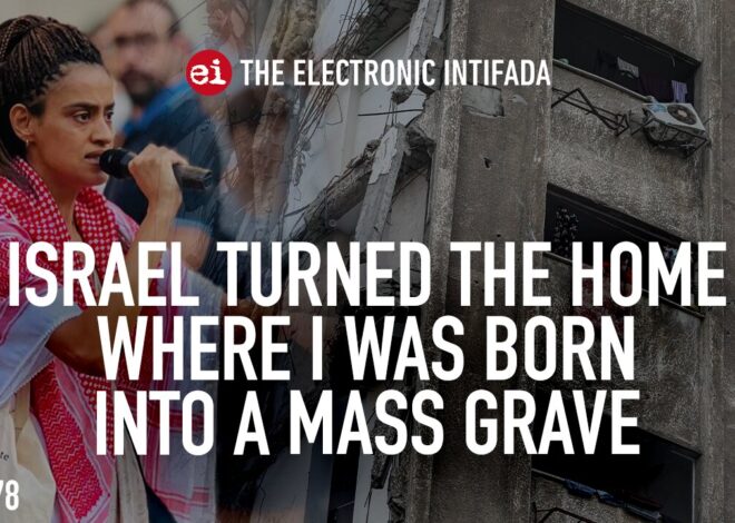 Israel turned the home where I was born into a mass grave, with Shahd Abusalama