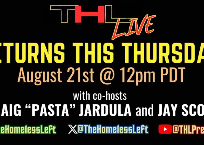 THL LIVE Show Returns Thurs, Aug 21st @ 12pm PDT w co-hosts CRAIG “PASTA” JARDULA and JAY SCOTT