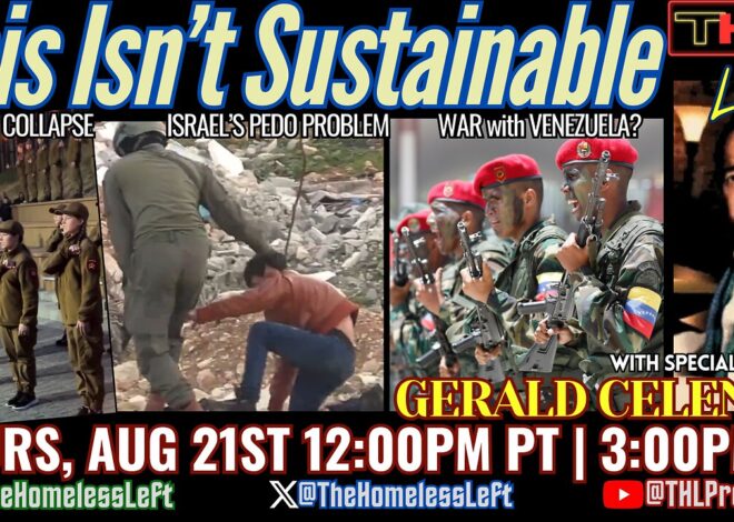 This Isn’t Sustainable w GERALD CELENTE, Ukraine 1.7M Confirmed DEAD/Missing, US Pushes for WAR with Venezuela, Israel LOVES Pedophiles, Hillary COMMENDS Trump, SHOCKING Japan COVID V*x 18M Study w co-hosts CRAIG PASTA and JAY SCOTT | THL Ep 130 FULL