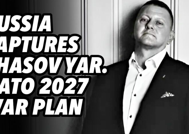 Russia captures Chasov Yar. NATO 2027 war plan