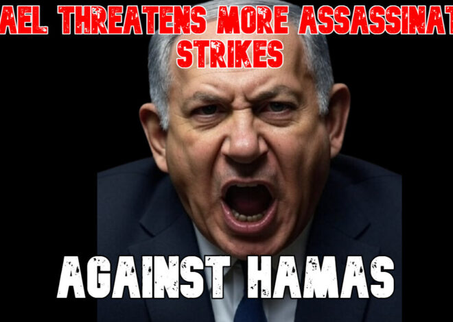 Israel Threatens More Assassination Strikes Against Hamas: COI #836