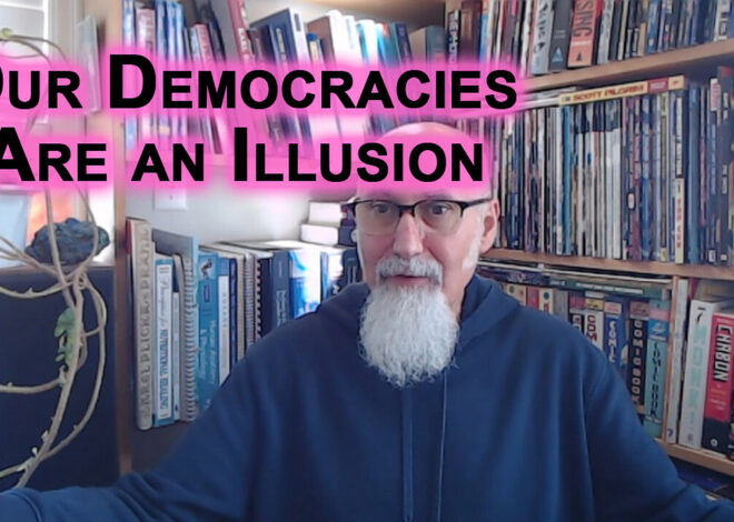 Our Democracies Are an Illusion, Our Economies Are Collapsing and Our Societies Are in Decline