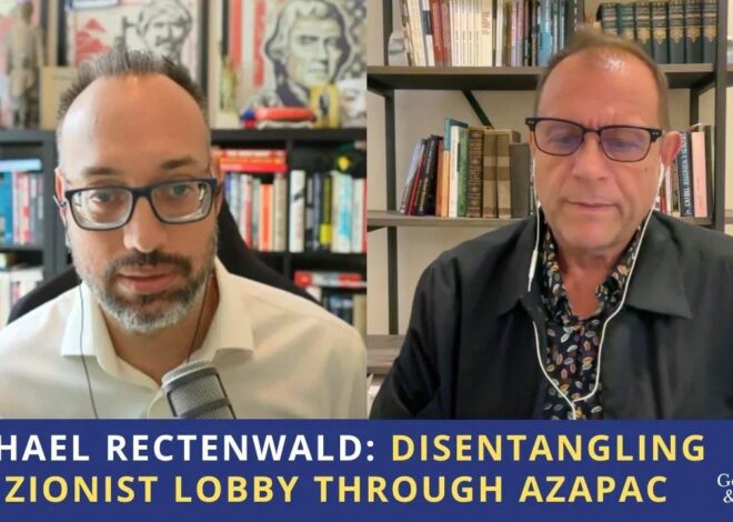 Michael Rectenwald: Disentangling the Zionist Lobby Through AZAPAC