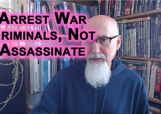 Arrest War Criminals & Those Who Commit Crimes Against Humanity, Not Assassinate: IDF Soldiers
