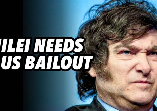 Milei needs a US bailout
