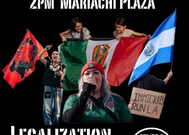 ‘ICE Out Of Our Barrios’ protest to take place this Sunday in Boyle Heights — Fight Back! News