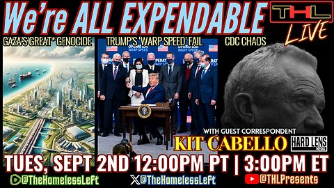 Trump Admits ‘Warp Speed’ was Pharma SCAM, Ethnic Cleansing of Gaza LEAKED Doc, YouTube CENSORSHIP w Hard Lens Media’s KIT CABELLO, Owen Shroyer RESIGNS from Infowars, Don’t Stop Talking About Epstein | THL LIVE Tues, Sept 2nd 12pm pt