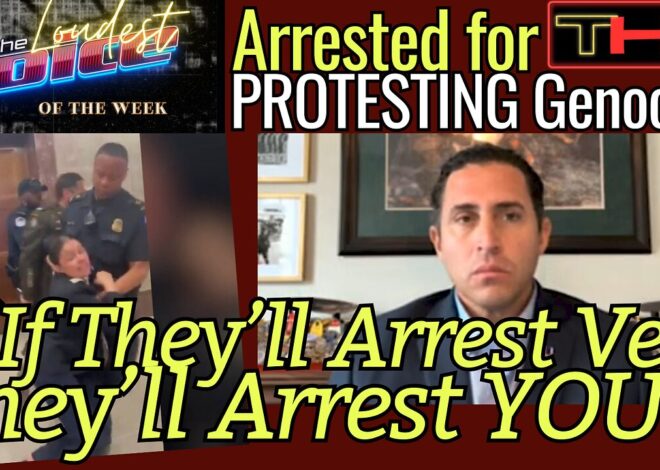 The LOUDEST VOICE of the Week | Lt. Col Anthony Aguilar ARRESTED for Anti-Genocide Disruption