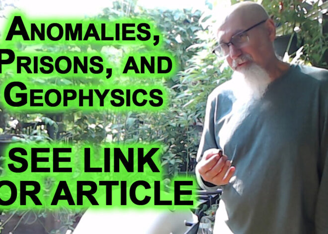 âAnomalies, Prisons, and Geophysicsâ, My Article From 2012 [SEE LINK FOR ARTICLE]